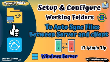 Setup & Configure Working Folders to Auto Sync Files Between Server and client [Complete Guide]