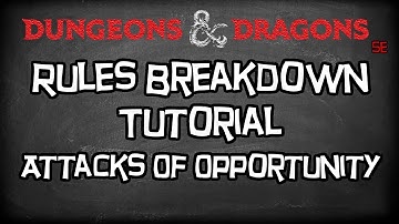 Dungeons & Dragons 5e Mechanics Tutorial, "Attacks of Opportunity"