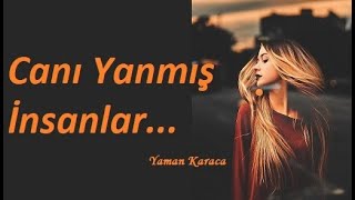 Canı Yanmış İnsanlar (ŞİİR) Ayrılık Sözleri AŞK Şiirleri Duygusal Fon Müziği Yaman Karaca Resimi