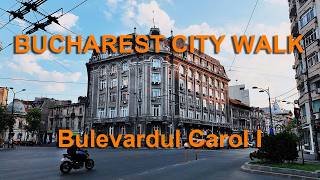 Bucharest 4K city walk - Bulevardul Carol I