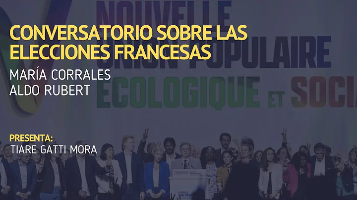 Conversatorio sobre las elecciones francesas, con ...