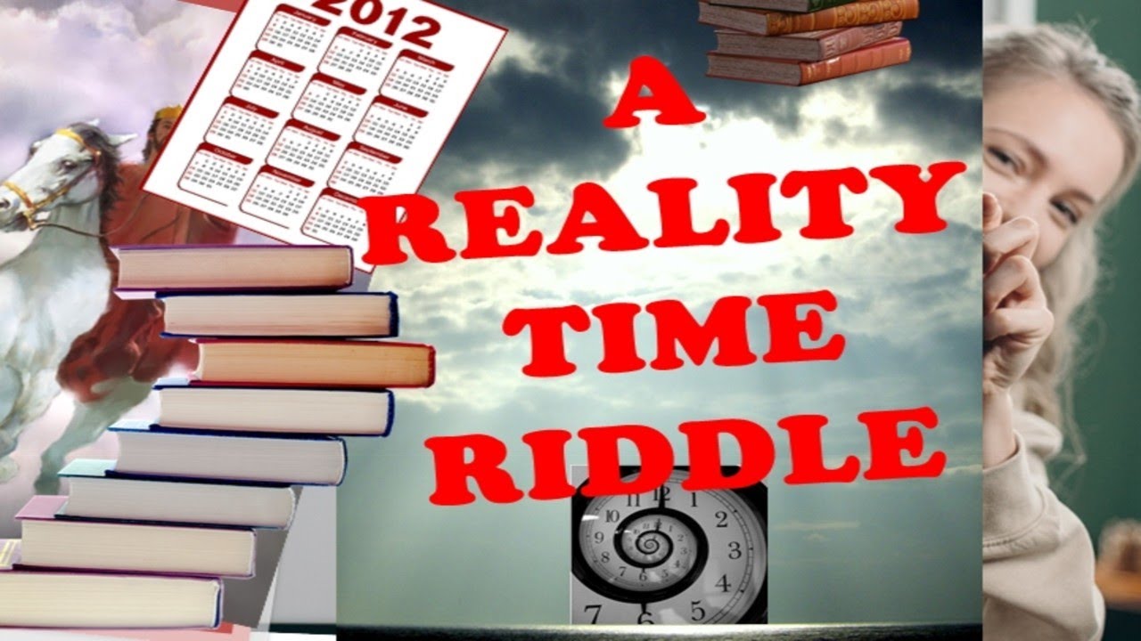 A Reality Time Riddle YouTube