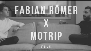 FABIAN RÖMER x MOTRIP (Teil I)