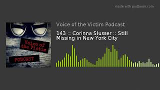 143 :: Corinna Slusser :: Still Missing in New York City