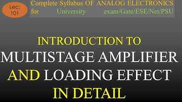 Lec-101 Introduction to Multistage Amplifier & Loading Effect | A E | R K Classes | Hindi |
