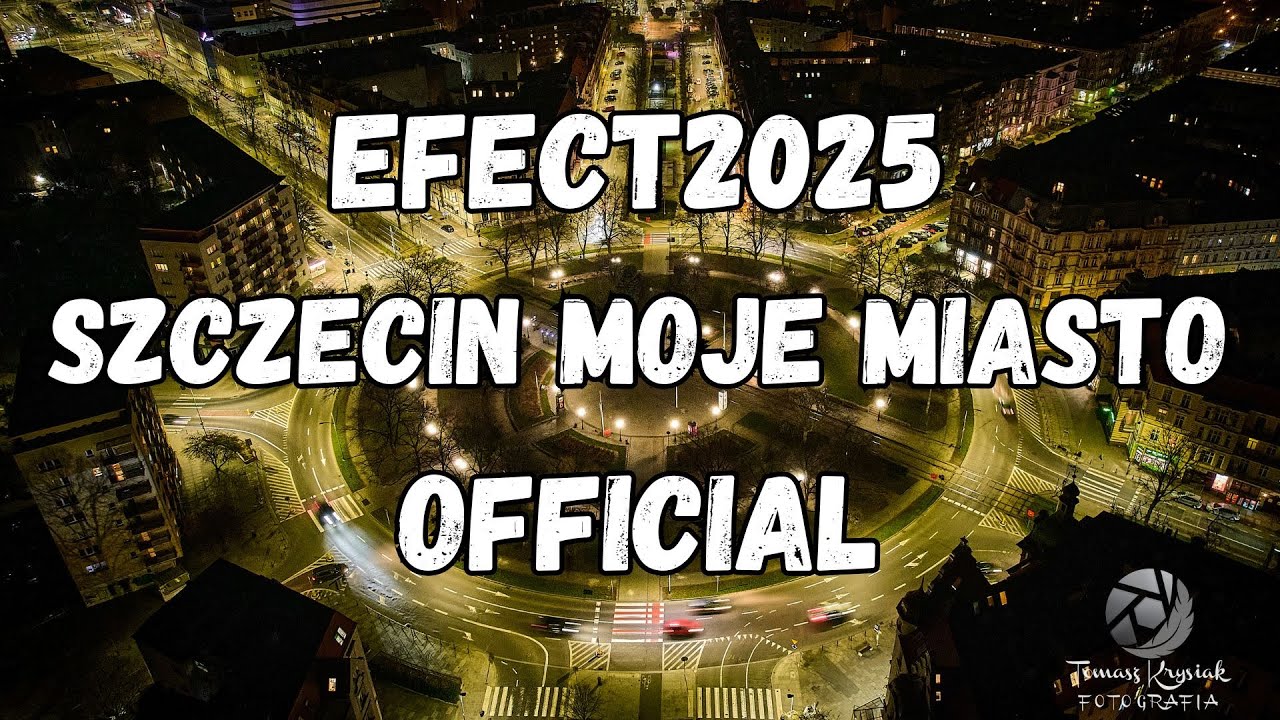 Efect2025- Szczecin Moje Miasto (Official Video) 4K