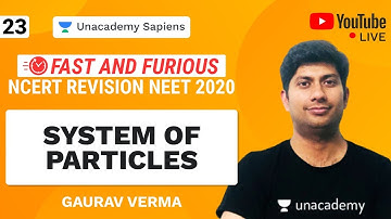 Fast And Furious | NCERT Revision NEET 2020 | L 23 System of Particles | Gaurav Verma