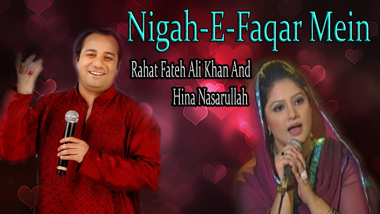 Nigah E Faqar Mein  Sad  Song  Live Performance  Rahat Fateh Ali Khan Hina Nasarullah