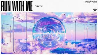 CRAY C- Run With Me