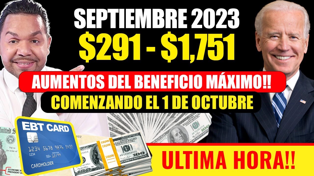 NUEVO AUMENTO SNAP 2023: $291- $1751 BENEFICIOS MÁXIMOS Y PEBT ADICIONAL! A Partir del 1 de Octubre!