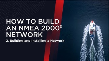 Mastering NMEA 2000® - How to build a network on a boat