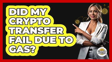 Did My Crypto Transfer Fail Due To Gas?