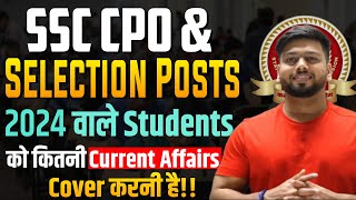 CPO 2024 AND SELECTION POST !!! SOURCES YOU MUST COVER FOR CURRENT AFFAIRS ! QUESTION TIME AND WORK