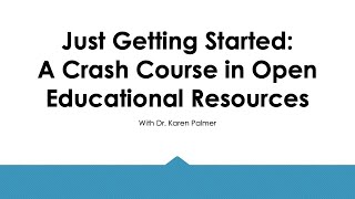 Just Getting Started: A Crash Course in OER