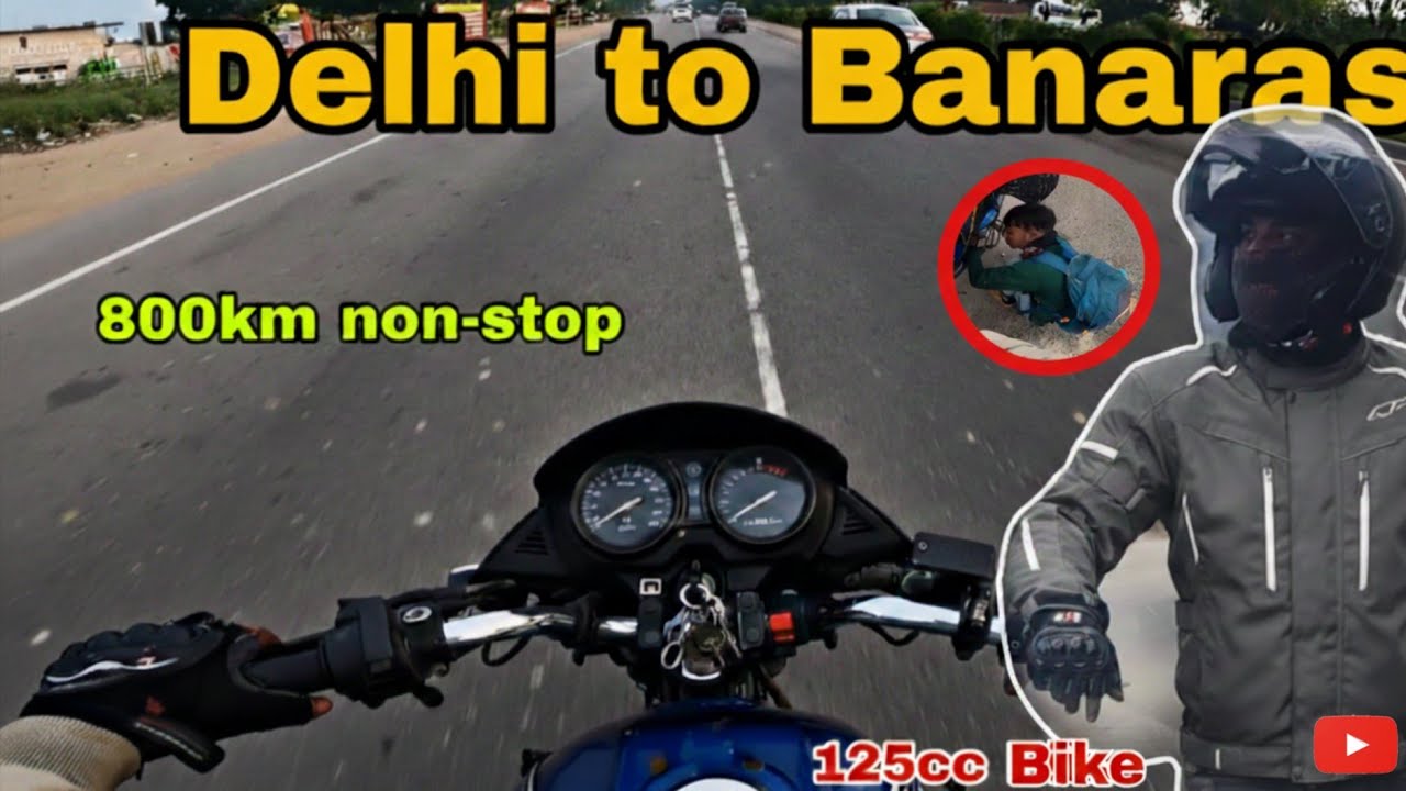 Delhi to Banaras Non-Stop Ride25cc🔥 | 125cc Bike se 800km Non-Stop? 😱