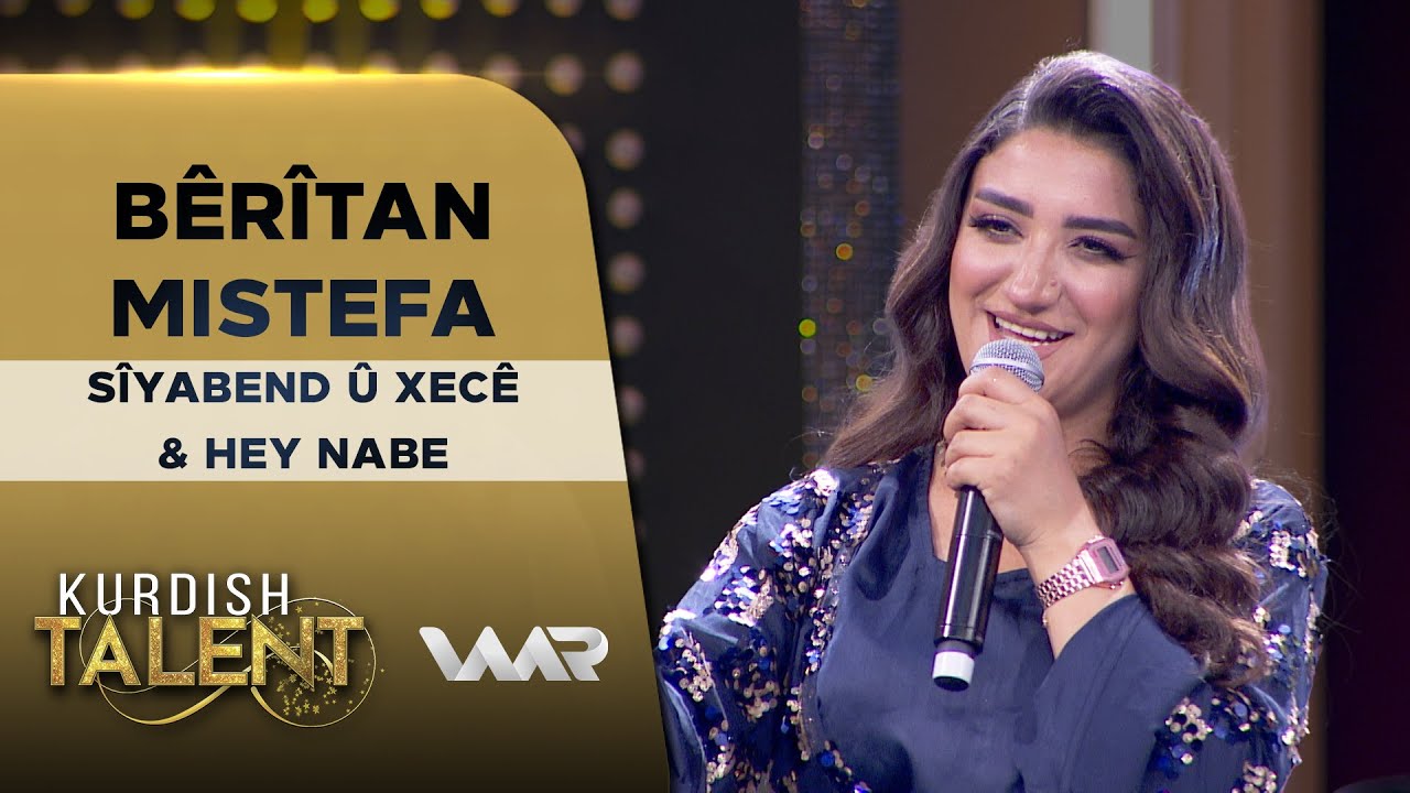 Bêrîtan Mistefa - Sîyabend û Xecê & Hey Nabe | Kurdish Talent