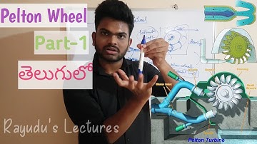 Pelton Wheel Part-1 (Hydraulic Machines) in Telugu