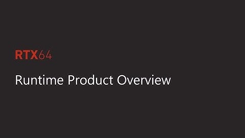 RTX64 Runtime Overview