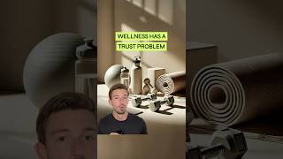 THE WELLNESS INDUSTRY HAS A TRUST PROBLEM