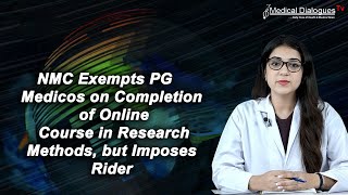 NMC Exempts PG Medicos on Completion of Online Course in Research Methods, but Imposes Rider