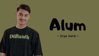 Gildcoustic ~ Alum (Lirik lagu)