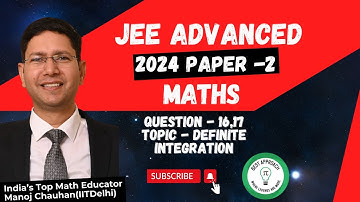 JEE Advanced 2024 Math Paper -2 Solution I Q16,17 I Manoj Chauhan Sir #jee  #jeeadvanced #mcsir