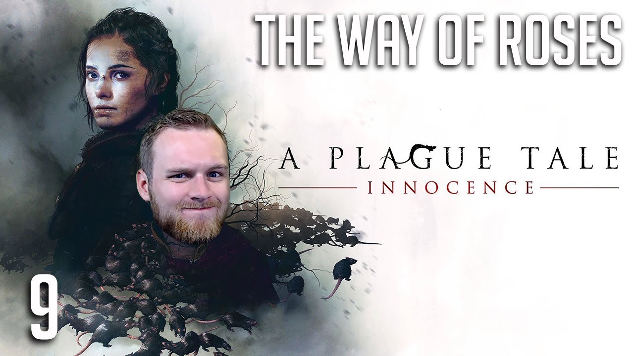The Way of Roses A Plague Tale Innocence Part 9 YouTube