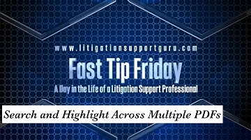 Fast Tip Friday – Search and Highlight Across Multiple PDFs
