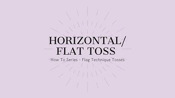 Flat Toss - How To