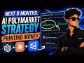 Right Now: AI Polymarket Strategy Is Working INSANELY Well (Next 6 Months)