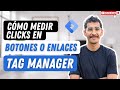 ⚡Cómo MEDIR CLICS en Google Tag Manager y Google Analytics | Tutorial