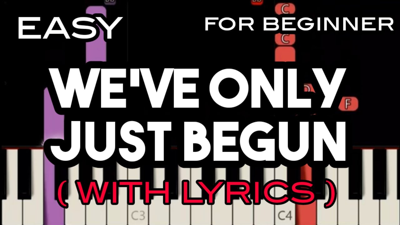 WE'VE ONLY JUST BEGUN ( LYRICS ) - CARPENTERS | SLOW & EASY PIANO - YouTube