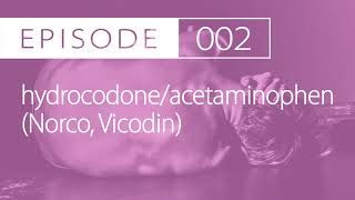 #2: hydrocodone/APAP (Norco, Vicodin) | Treating Acute and Chronic Pain | Drug Cards Daily