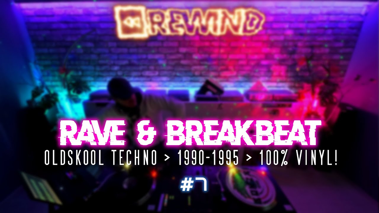 ⏪REWIND #7 | VINYL ONLY | Oldschool Techno 1990-1995 | RAVE & BREAKBEAT ...