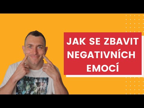 Video: Jak Odhodit Negativní Emoce