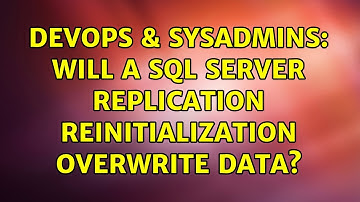 DevOps & SysAdmins: Will a SQL Server Replication Reinitialization overwrite data?