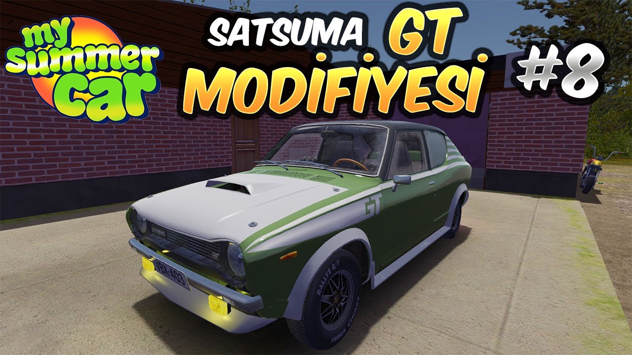 MY SUMMER CAR SATSUMA GT MODİFİYESİ 8 (GAMEPLAY) YouTube
