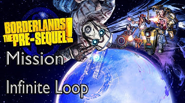 Borderlands The Pre-Sequel Mission Infinite Loop