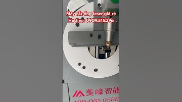 Máy cắt ống laser giá rẻ chỉ 200tr || hotline 0909.515.396