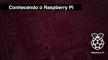 Conhecendo o Raspberry Pi