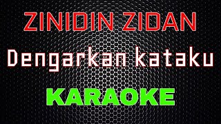 Zinidin Zidan - Dengarkan Kataku [Karaoke] | LMusical