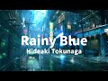 德永英明 - Rainy Blue (レイニーブルー)  Lyrics