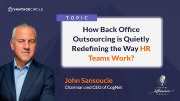 How Back Office Outsourcing is Quietly Redefining the Way HR Teams Work | John Sansoucie | CogNet