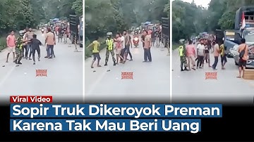 Sopir Truk Dikeroyok Preman Kampung karena Tak Mau Beri Uang