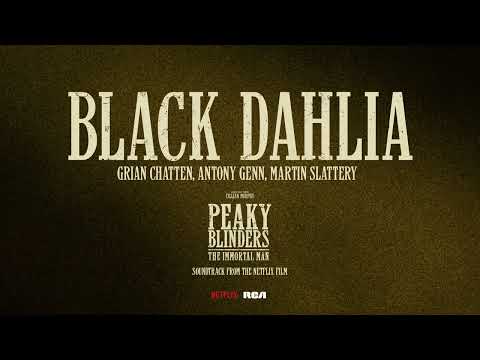 Black Dahlia - Taken From Peaky Blinders: The Immortal Man (Soundtrack from the Netflix Film)