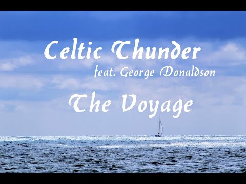 George Donaldson The Voyage - Celtic Thunder - feat. George Donaldson | LYRICS | - YouTube