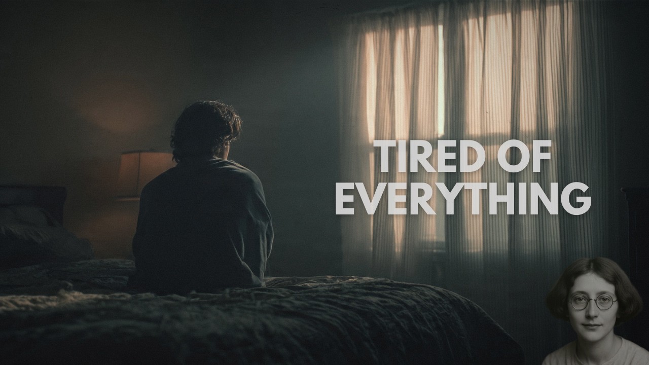 For the Souls Who Are Tired of Everything