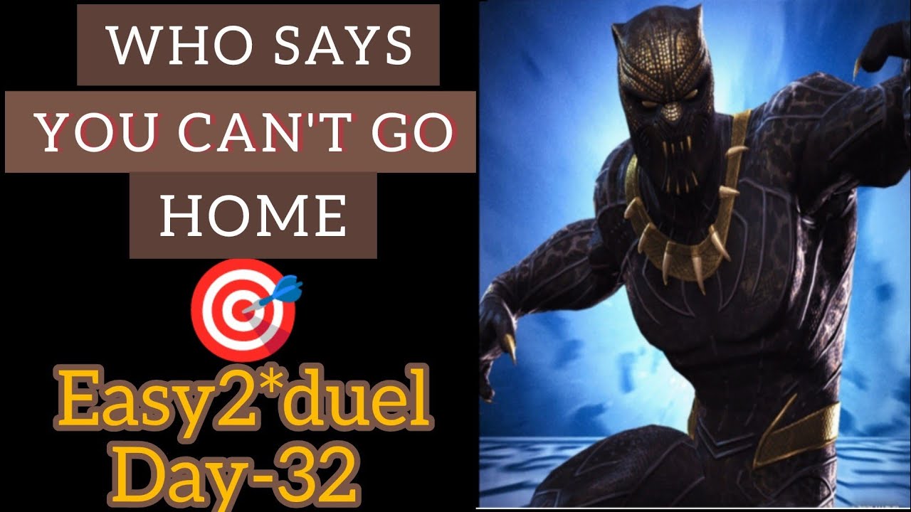 WHO SAYS YOU CAN'T GO HOME|Killmonger Easy 2*duel target Day-32 ...