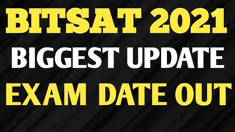 bitsat 2021 | bitsat | bitsat 2021 exam date