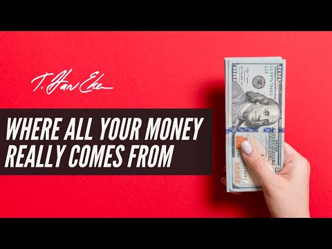 Where All Your Money REALLY Comes From (It’s Not Where You Think!)